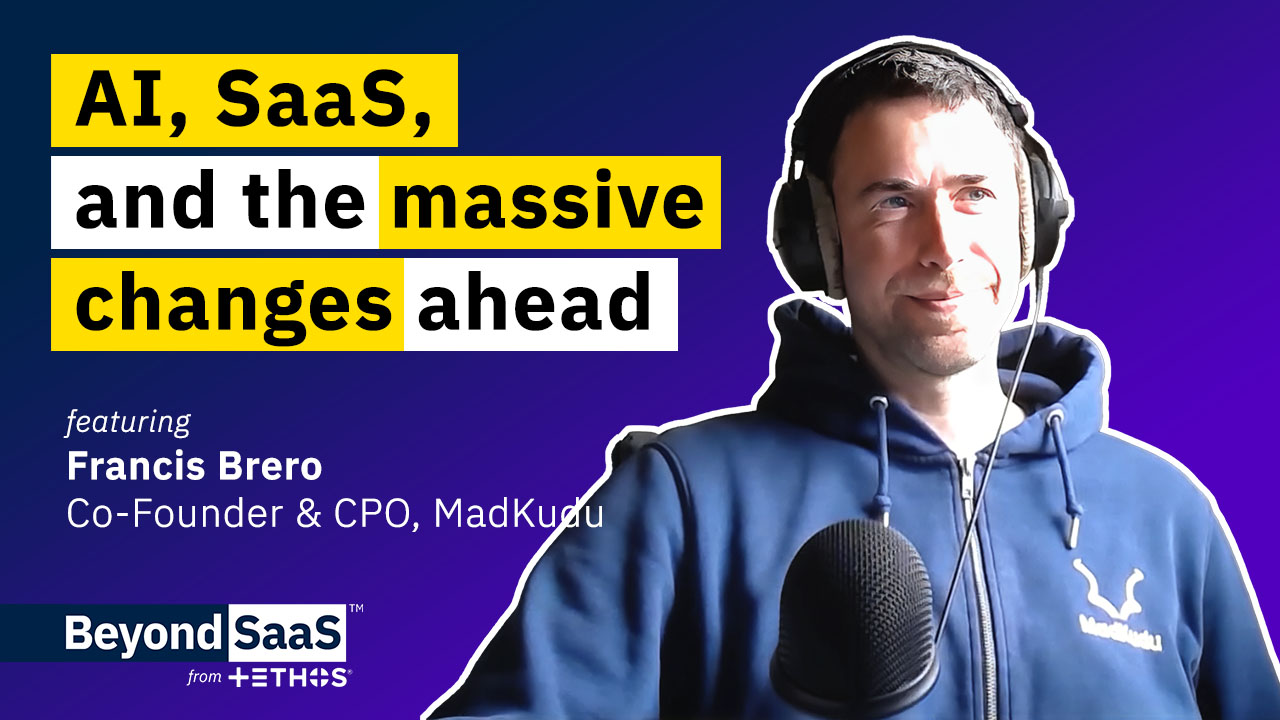 AI, SaaS, and the Changes Ahead | Francis Brero on BeyondSaaS Ep 008