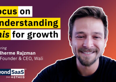 Focus on Understanding This for Growth | Guilherme Rajzman on BeyondSaaS Ep 026