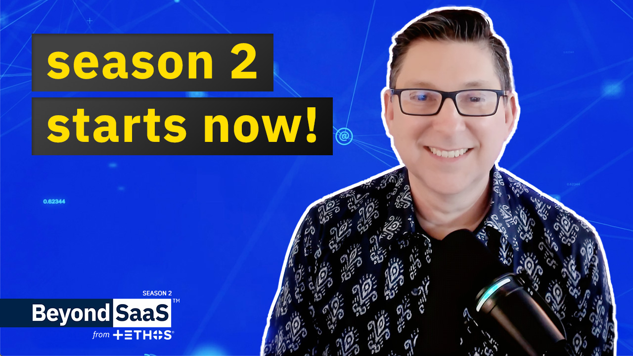 Season 2 of BeyondSaaS Starts Now!