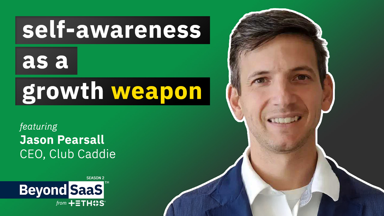 Self-Awareness as a Growth Weapon | Jason Pearsall on BeyondSaaS Ep 036