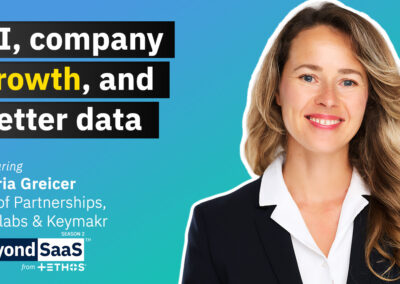 AI, Company Growth, and Better Data | Maria Greicer on BeyondSaaS Ep 052